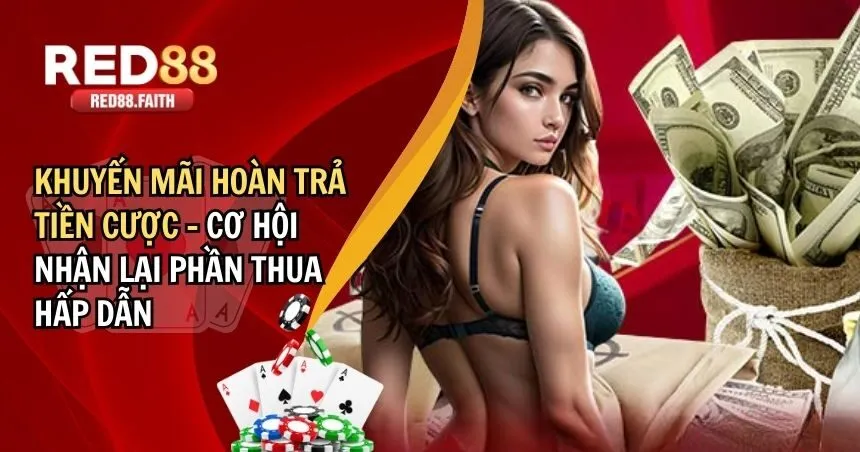 khuyến mãi hoàn trả tiền cược